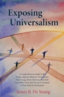 Image for Exposing Universalism: A Comprehensive Guide to the Faulty Appeals Made By Universalists Paul Young, Brian Mclaren, Rob Bell, and Others Past and Present to Promote a New Kind of Christianity