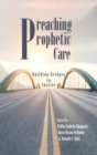 Image for Preaching Prophetic Care