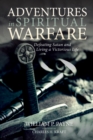 Image for Adventures in Spiritual Warfare: Defeating Satan and Living a Victorious Life