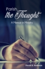 Image for Parish, the Thought: A Memoir in Ministry