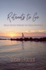 Image for Retreats to Go: Twelve Creative Programs That Renew and Refresh