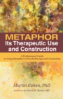 Image for Metaphor: Its Therapeutic Use and Construction: A Professional Guide to Using Metaphor in Psychotherapy and Counseling