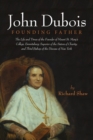 Image for John Dubois : Founding Father