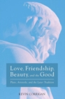 Image for Love, Friendship, Beauty, and the Good