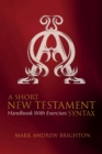 Image for Short New Testament Syntax: Handbook With Exercises