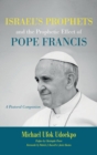 Image for Israel&#39;s Prophets and the Prophetic Effect of Pope Francis