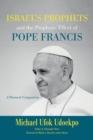Image for Israel&#39;s Prophets and the Prophetic Effect of Pope Francis: A Pastoral Companion