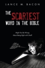 Image for The Scariest Word in the Bible