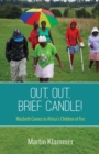 Image for Out, Out, Brief Candle!: Macbeth Comes to Africa&#39;s Children of Fire
