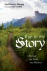 Image for This Is My Story: A Story of Life, Faith, and Ministry