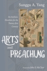 Image for Arts and Preaching: An Aesthetic Homiletic for the Twenty-first Century