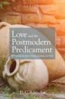 Image for Love and the Postmodern Predicament