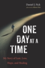 Image for One Day at a Time: My Story of Lust, Loss, Hope, and Healing