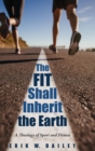 Image for The Fit Shall Inherit the Earth