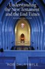 Image for Understanding the New Testament and the End Times, Second Edition