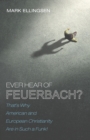 Image for Ever Hear of Feuerbach?