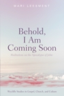 Image for Behold, I Am Coming Soon: Meditations On the Apocalypse of John
