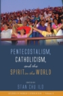 Image for Pentecostalism, Catholicism, and the Spirit in the World