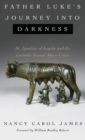 Image for Father Luke&#39;s Journey into Darkness