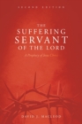 Image for The Suffering Servant of the Lord, Second Edition : A Prophecy of Jesus Christ