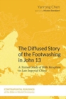 Image for The Diffused Story of the Footwashing in John 13