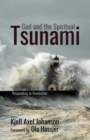 Image for God and the Spiritual Tsunami: Responding to Revelation