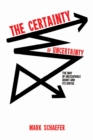 Image for Certainty of Uncertainty: The Way of Inescapable Doubt and Its Virtue