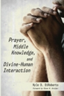 Image for Prayer, Middle Knowledge, and Divine-Human Interaction