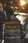 Image for Unscripted Spirituality: Making Meaning of Leadership and Faith in College