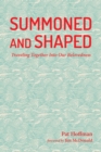 Image for Summoned and Shaped: Traveling Together Into Our Belovedness