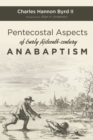 Image for Pentecostal Aspects of Early Sixteenth-century Anabaptism