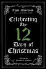 Image for Celebrating The 12 Days of Christmas: A Guide for Churches and Families