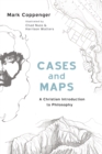 Image for Cases and Maps: A Christian Introduction to Philosophy
