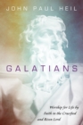 Image for Galatians: Worship for Life by Faith in the Crucified and Risen Lord