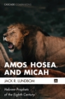 Image for Amos, Hosea, and Micah: Hebrew Prophets of the Eighth Century