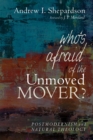 Image for Who&#39;s Afraid of the Unmoved Mover?: Postmodernism and Natural Theology