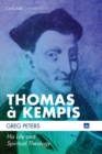 Image for Thomas a Kempis: His Life and Spiritual Theology
