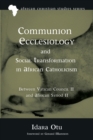 Image for Communion Ecclesiology and Social Transformation in African Catholicism