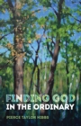 Image for Finding God in the Ordinary