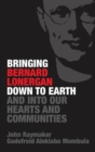 Image for Bringing Bernard Lonergan Down to Earth and into Our Hearts and Communities