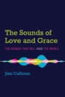 Image for The Sounds of Love and Grace