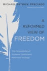 Image for Reformed View of Freedom: The Compatibility of Guidance Control and Reformed Theology