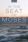 Image for In the Seat of Moses: An Introductory Guide to Early Rabbinic Legal Rhetoric and Literary Conventions