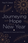 Image for Journeying with Hope into a New Year: Reflections for Advent and Christmas