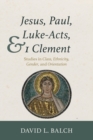 Image for Jesus, Paul, Luke-Acts, and 1 Clement