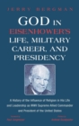 Image for God in Eisenhower&#39;s Life, Military Career, and Presidency