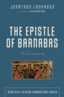 Image for Epistle of Barnabas: A Commentary
