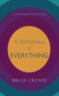 Image for Worldview of Everything: A Contemporary First Philosophy