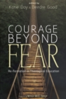 Image for Courage Beyond Fear: Re-formation in Theological Education