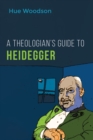 Image for Theologian&#39;s Guide to Heidegger